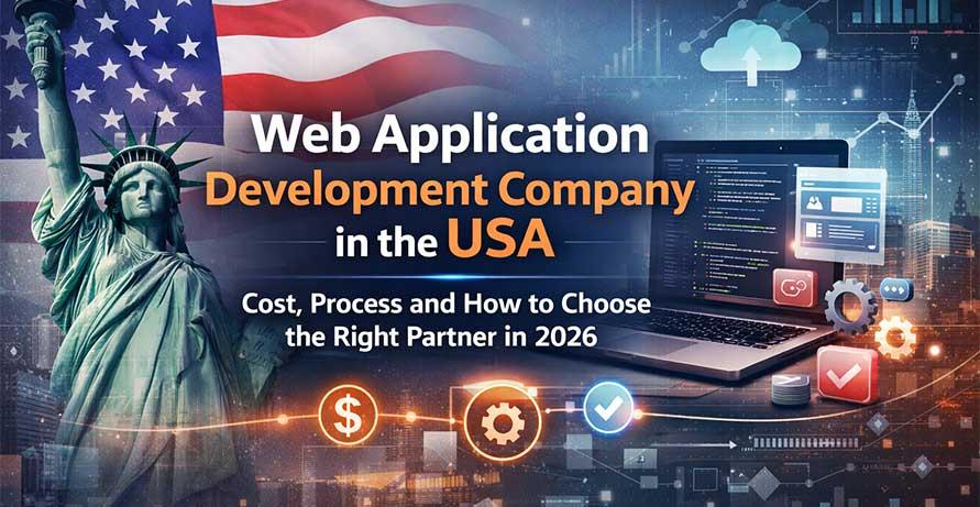 Web Application Development Company in the USA | Cost and Process 2026