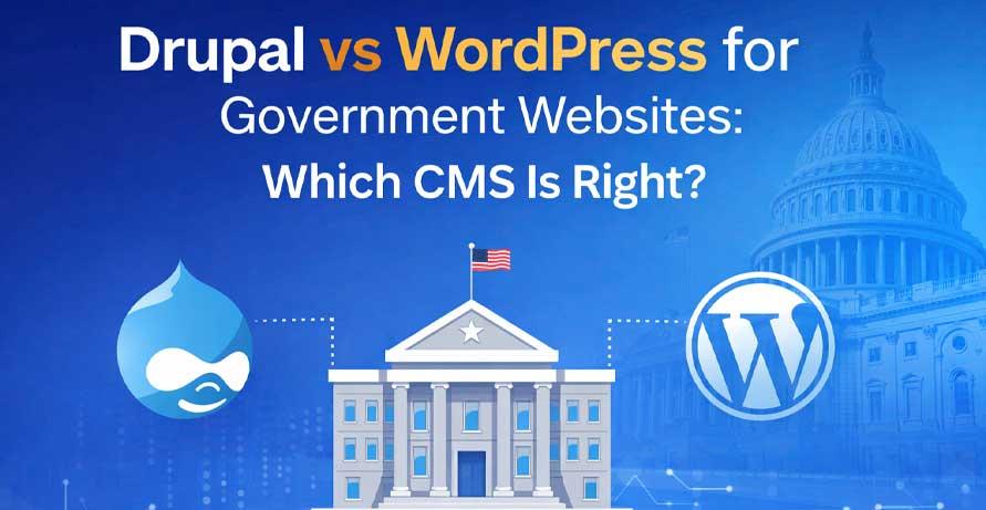 Best CMS for Government Websites: Drupal vs WordPress